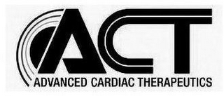 ACT ADVANCED CARDIAC THERAPEUTICS