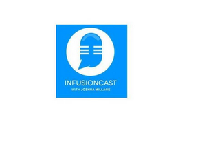 INFUSIONCAST WITH JOSHUA MILLAGE