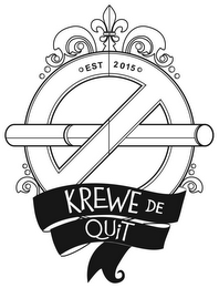 EST 2015 KREWE DE QUIT