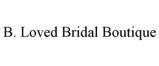 B. LOVED BRIDAL BOUTIQUE