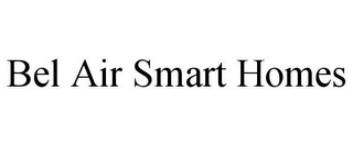 BEL AIR SMART HOMES