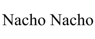 NACHO NACHO