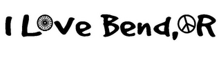 I LOVE BEND, OR