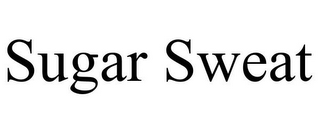 SUGAR SWEAT