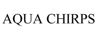 AQUA CHIRPS