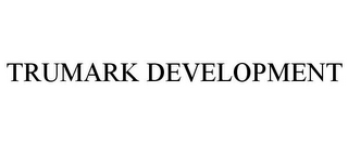 TRUMARK DEVELOPMENT