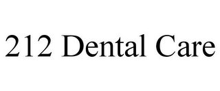 212 DENTAL CARE