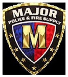 MAJOR POLICE & FIRE SUPPLY M