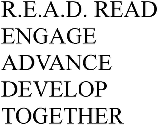 R.E.A.D. READ ENGAGE ADVANCE DEVELOP TOGETHER