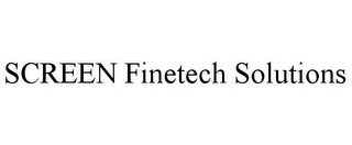 SCREEN FINETECH SOLUTIONS