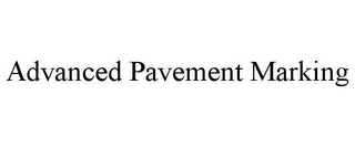 ADVANCED PAVEMENT MARKING