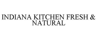 INDIANA KITCHEN FRESH & NATURAL