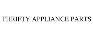 THRIFTY APPLIANCE PARTS