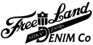 FREE LAND SINCE 1896 DENIM CO