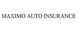 MAXIMO AUTO INSURANCE