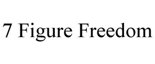 7 FIGURE FREEDOM