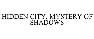 HIDDEN CITY: MYSTERY OF SHADOWS