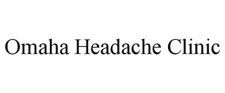 OMAHA HEADACHE CLINIC