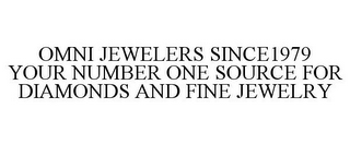 OMNI JEWELERS SINCE1979 YOUR NUMBER ONE SOURCE FOR DIAMONDS AND FINE JEWELRY