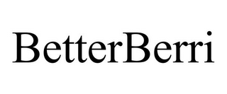 BETTERBERRI