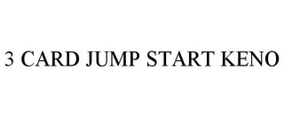 3 CARD JUMP START KENO