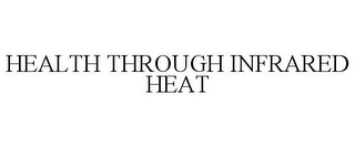 HEALTH THROUGH INFRARED HEAT