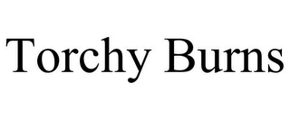 TORCHY BURNS