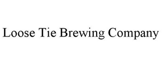 LOOSE TIE BREWING COMPANY