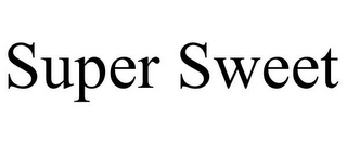 SUPER SWEET