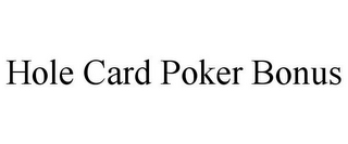 HOLE CARD POKER BONUS