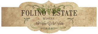 FOLINO ESTATE WINERY NEL VINO C'E LA VERITA