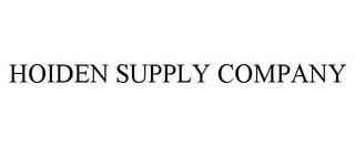 HOIDEN SUPPLY COMPANY