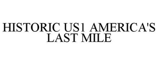 HISTORIC US1 AMERICA'S LAST MILE