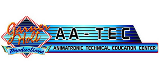 GARNER HOLT PRODUCTIONS, INC AA-TEC ANIMATRONIC TECHNICAL EDUCATION CENTER