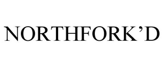 NORTHFORK'D