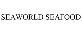 SEAWORLD SEAFOOD