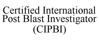 CERTIFIED INTERNATIONAL POST BLAST INVESTIGATOR (CIPBI)