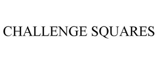 CHALLENGE SQUARES