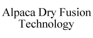 ALPACA DRY FUSION TECHNOLOGY