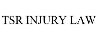 TSR INJURY LAW