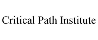 CRITICAL PATH INSTITUTE