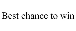 BEST CHANCE TO WIN