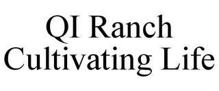 QI RANCH CULTIVATING LIFE