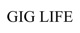 GIG LIFE
