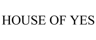 HOUSE OF YES