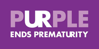 PURPLE ENDS PREMATURITY