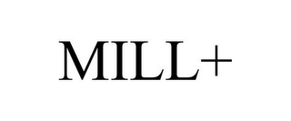 MILL+