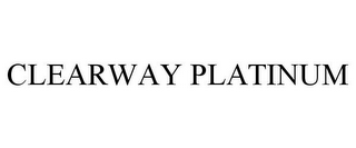 CLEARWAY PLATINUM