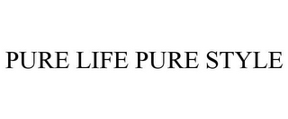 PURE LIFE PURE STYLE