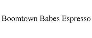 BOOMTOWN BABES ESPRESSO